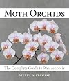 Moth Orchids: The Complete Guide to Phalaenopsis