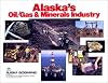 Alaska's Oil/Gas & Minerals Industry