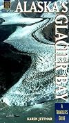 Alaska's Glacier Bay: A Traveler's Guide (An Alaska Pocket Guide Series)