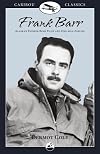 Frank Barr: Alaskan Pioneer Bush Pilot and One-man Airline (Caribou Classics)