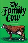 The Family Cow (Garden Way Publishing Book)