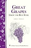 Great Grapes! Grow the Best Ever