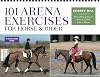 101 Arena Exercises: A Ringside Guide for Horse & Rider