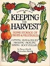 Keeping the Harvest: Preserving Your Fruits, Vegetables and Herbs (Down-to-Earth Book)