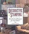 Decorative Stamping: Hundreds of Projects for Your Home