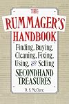 The Rummager's Handbook: Finding, Buying, Cleaning, Fixing, Using, & Selling Secondhand Treasures