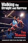 Walking the Straight And Narrow: Lessons in Faith from the High Wire