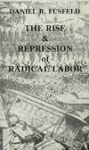 The Rise & Repression of Radical Labor in the United States, 1877-1918