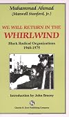 We Will Return In The Whirlwind: Black Radical Organizations 1960-1975