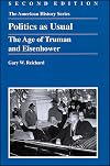 Politics As Usual: The Age of Truman and Eisenhower