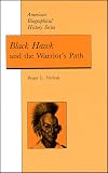 Black Hawk: And the Warrior's Path