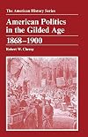 American Politics in the Gilded Age, 1868–1900