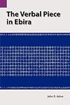 The Verbal Piece in Ebira (SIL International and the University of Texas at Arlington Publications in Linguistics, vol.85)