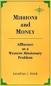 Missions and Money: Affluence As a Western Missionary Problem (American Society of Missiology Series)