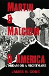 Martin & Malcolm & America: A Dream or a Nightmare