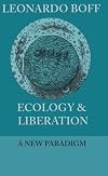 Ecology & Liberation: A New Paradigm (Ecology and Justice)