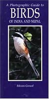 Photographic Guide to Birds of India and Nepal: Also Bangladesh, Pakistan, Sri Lanka
