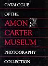 Catalogue of the Amon Carter Museum Photography Collection