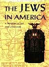 The Jews in America: A Treasury of Art and Literature