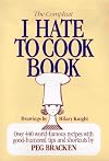 The Compleat I Hate to Cook Book: Over 440 World-Famous Recipes with Good-Humored Tips and Shortcuts