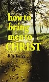 How to Bring Men to Christ