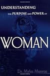 Understanding The Purpose And Power Of Woman