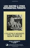 Lion Hunting and Other Mathematical Pursuits: A Collection of Mathematics, Verse, and Stories (Dolciani Mathematical Expositions, Vol 15)