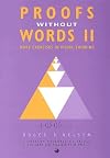 Proofs Without Words, Vol. 2: More Exercises in Visual Thinking