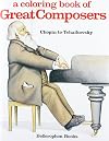 A Coloring Book of Great Composers: Chopin to Tchaikovsky (Bellerophon)
