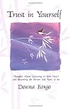 Trust in Yourself: Thoughts About Listening to Your Heart and Becoming the Person You Want to Be (Selp-Help)