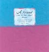 A Friend Lives in Your Heart Forever: A Collection of the Thoughts and Feelings All Friends Want to Share (Blue Mountain Arts Collection)