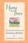 Hang In There: Life can be hard sometimes but it's going to be okay (Blue Mountain Arts Collection)