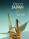 Deco Japan: Shaping Art and Culture, 1920-1945