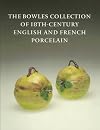 The Bowles Collection of 18Th-Century English and French Porcelain