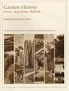 Garden History: Issues, Approaches, Methods