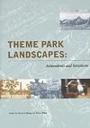 Theme park landscapes : antecedents and variations