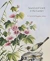 Sound and Scent in the Garden