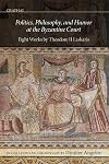 Politics, Philosophy, and Humor at the Byzantine Court: Eight Works by Theodore II Laskaris (Graphai)