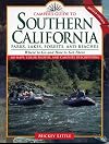 Camper's guide to Southern California parks, lakes, forests, and beaches where to go and how to get there