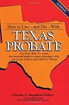 How to Live and Die with Texas Probate
