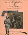 Maine Made Guns & Their Makers