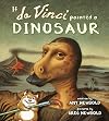 If da Vinci Painted a Dinosaur (The Reimagined Masterpiece Series)