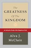 The Greatness of the Kingdom: An Inductive Study of the Kingdom of God