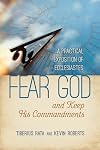 Fear God and Keep His Commandments: A Practical Exposition of Ecclesiastes