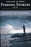 Treasury of Great Fishing Stories: A Collection of Tales that Celebrate the Art, the Craft, and the Soul of Fishing