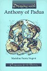 Praying With Anthony of Padua (Companions for the Journey)