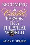 Becoming a Celestial Person in a Telestial World