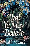 That ye may believe