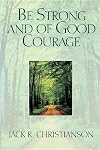 Be Strong and of Good Courage