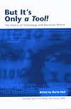 But Its Only a Tool: The Politics of Technology and Education Reform